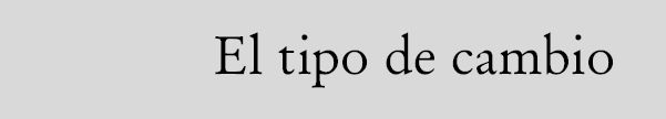 titulo de la unidad: Tipo de cambio