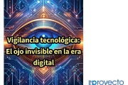 Vigilancia Tecnológica: El ojo invisible en la era digital