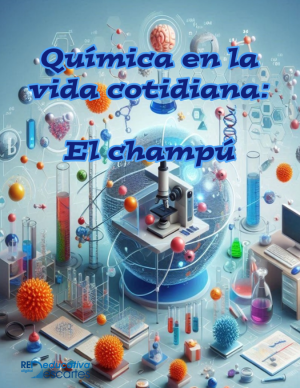 Química en la vida cotidiana: El champú.
